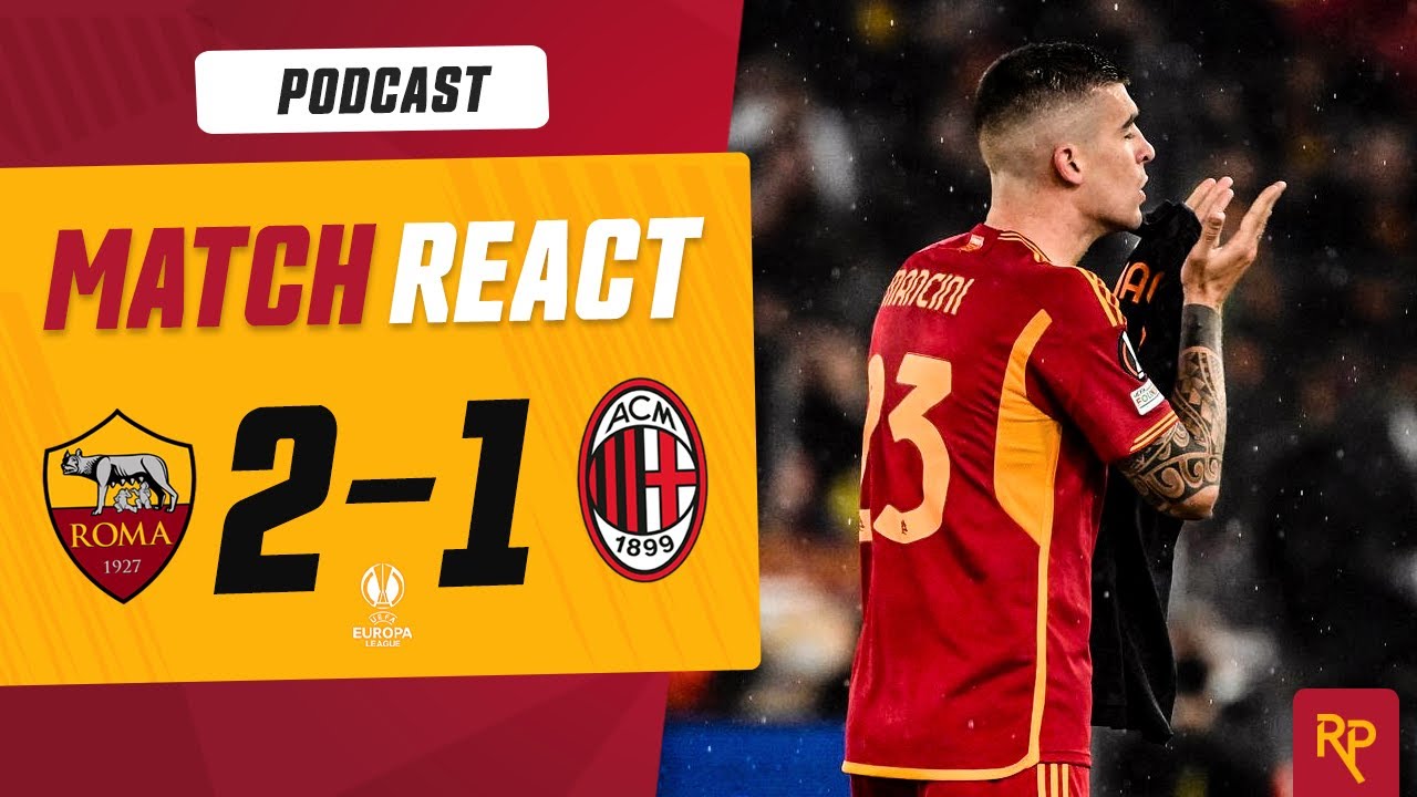 Roma Oust Milan, Advance to UEL Semi-Final | RomaPress Podcast